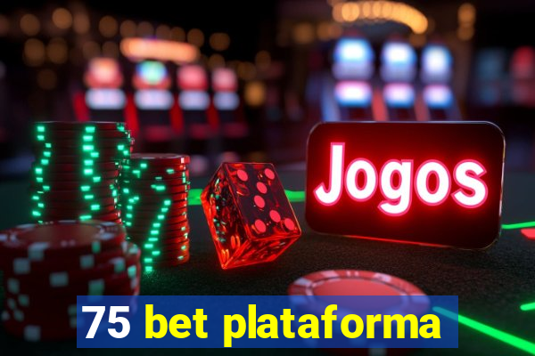 75 bet plataforma